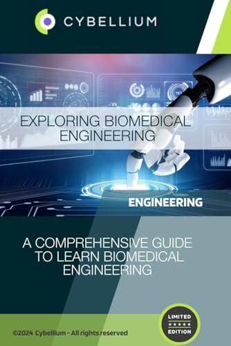 Exploring Biomedical Engineering: A Comprehensive Guide to Learn Biomedical Engineering Exploring Biomedical Engineering: A Comprehensive Guide to Learn Biomedical Engineering von Independently published