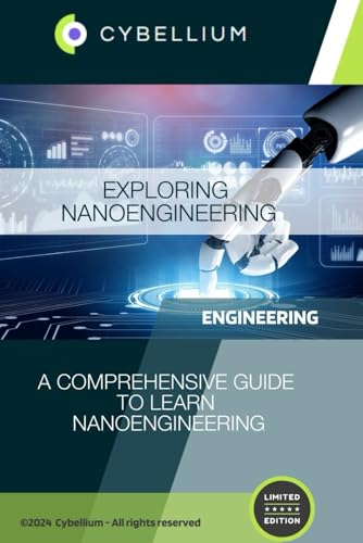 Exploring Nanoengineering: A Comprehensive Guide to Learn Nanoengineering Exploring Nanoengineering: A Comprehensive Guide to Learn Nanoengineering von Independently published