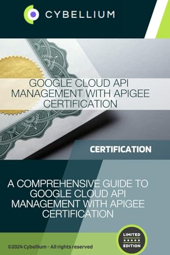 Google Cloud API Management with Apigee Certification: A Comprehensive Guide to Google Cloud API Management with Apigee Certification Google Cloud API Management with Apigee Certification: A Comprehensive Guide to Google Cloud API Management with Apigee Certification von Independently published