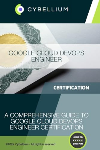 Google Cloud DevOps Engineer: A Comprehensive Guide to Google Cloud DevOps Engineer Certification Google Cloud DevOps Engineer: A Comprehensive Guide to Google Cloud DevOps Engineer Certification von Independently published