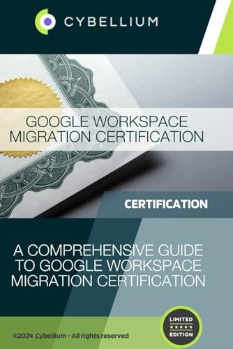 Google Workspace Migration Certification: A Comprehensive Guide to Google Workspace Migration Certification Google Workspace Migration Certification: A Comprehensive Guide to Google Workspace Migration Certification von Independently published