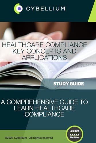 Healthcare Compliance Key Concepts and Applications: A Comprehensive Guide to Learn Healthcare Compliance Healthcare Compliance Key Concepts and Applications: A Comprehensive Guide to Learn Healthcare Compliance von Independently published