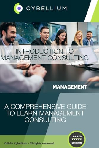 Introduction to Management Consulting: A Comprehensive Guide to Learn Management Consulting Introduction to Management Consulting: A Comprehensive Guide to Learn Management Consulting von Independently published