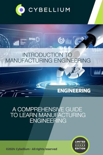 Introduction to Manufacturing Engineering: A Comprehensive Guide to Learn Manufacturing Engineering Introduction to Manufacturing Engineering: A Comprehensive Guide to Learn Manufacturing Engineering von Independently published