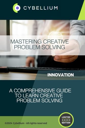 Mastering Creative Problem Solving: A Comprehensive Guide to Learn Creative Problem Solving Mastering Creative Problem Solving: A Comprehensive Guide to Learn Creative Problem Solving von Independently published