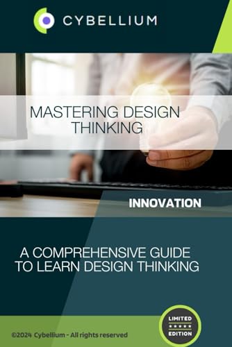 Mastering Design Thinking: A Comprehensive Guide to Learn Design Thinking Mastering Design Thinking: A Comprehensive Guide to Learn Design Thinking von Independently published