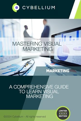 Mastering Visual Marketing: A Comprehensive Guide to Learn Visual Marketing Mastering Visual Marketing: A Comprehensive Guide to Learn Visual Marketing von Independently published