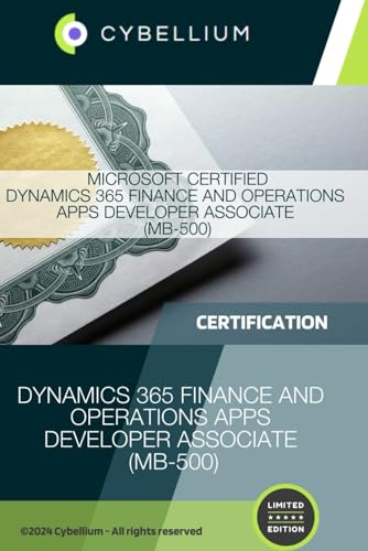 Microsoft Certified Dynamics 365 Finance and Operations Apps Developer Associate (MB-500) von Independently published