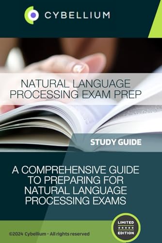 Natural Language Processing Exam Prep: A Comprehensive Guide to Preparing for Natural Language Processing Exams Natural Language Processing Exam Prep: A Comprehensive Guide to Preparing for Natural Language Processing Exams von Independently published
