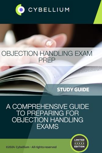 Objection Handling Exam Prep: A Comprehensive Guide to Preparing for Objection Handling Exams Objection Handling Exam Prep: A Comprehensive Guide to Preparing for Objection Handling Exams von Independently published