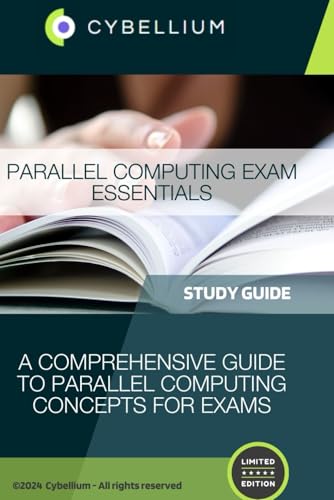 Parallel Computing Exam Essentials: A Comprehensive Guide to Parallel Computing Concepts for Exams Parallel Computing Exam Essentials: A Comprehensive Guide to Parallel Computing Concepts for Exams von Independently published