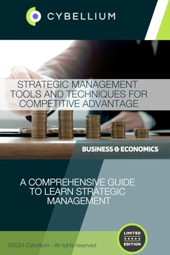 Strategic Management: Tools and Techniques for Competitive Advantage Strategic Management: Tools and Techniques for Competitive Advantage von Independently published
