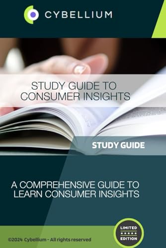 Study Guide to Consumer Insights: A Comprehensive Guide to Learn Consumer Insights Study Guide to Consumer Insights: A Comprehensive Guide to Learn Consumer Insights von Independently published