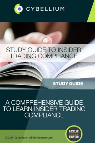 Study Guide to Insider Trading Compliance: A Comprehensive Guide to Learn Insider Trading Compliance Study Guide to Insider Trading Compliance: A Comprehensive Guide to Learn Insider Trading Compliance von Independently published