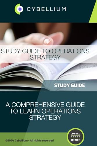 Study Guide to Operations Strategy: A Comprehensive Guide to Learn Operations Strategy Study Guide to Operations Strategy: A Comprehensive Guide to Learn Operations Strategy von Independently published