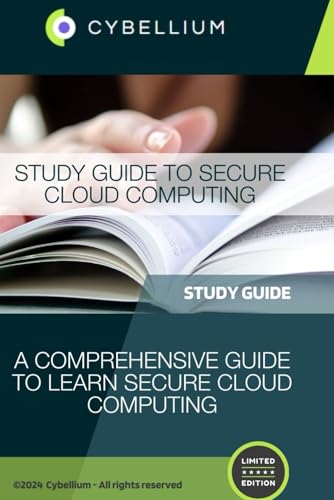 Study Guide to Secure Cloud Computing: A Comprehensive Guide to Learn Secure Cloud Computing Study Guide to Secure Cloud Computing: A Comprehensive Guide to Learn Secure Cloud Computing von Independently published