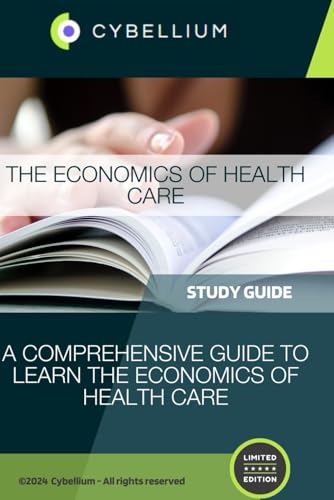 The Economics of Health Care: A Comprehensive Guide to Learn The Economics of Health Care The Economics of Health Care: A Comprehensive Guide to Learn The Economics of Health Care von Independently published