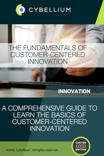 The Fundamentals of Customer-Centered Innovation: A Comprehensive Guide to Learn the Basics of Customer-Centered Innovation The Fundamentals of Customer-Centered Innovation: A Comprehensive Guide to Learn the Basics of Customer-Centered Innovation von Independently published
