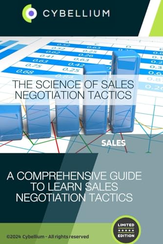 The Science of Sales Negotiation Tactics: A Comprehensive Guide to Learn Sales Negotiation Tactics The Science of Sales Negotiation Tactics: A Comprehensive Guide to Learn Sales Negotiation Tactics von Independently published