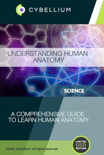 Understanding Human Anatomy: A Comprehensive Guide to Learn Human Anatomy Understanding Human Anatomy: A Comprehensive Guide to Learn Human Anatomy von Independently published