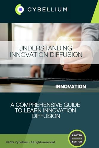 Understanding Innovation Diffusion: A Comprehensive Guide to Learn Innovation Diffusion Understanding Innovation Diffusion: A Comprehensive Guide to Learn Innovation Diffusion von Independently published