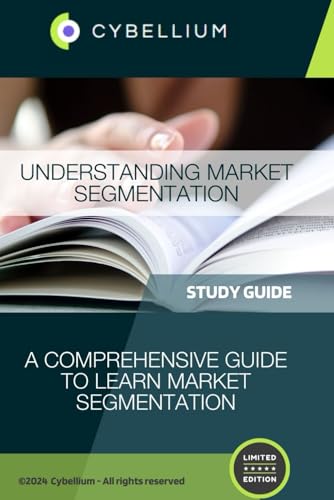Understanding Market Segmentation: A Comprehensive Guide to Learn Market Segmentation Understanding Market Segmentation: A Comprehensive Guide to Learn Market Segmentation von Independently published
