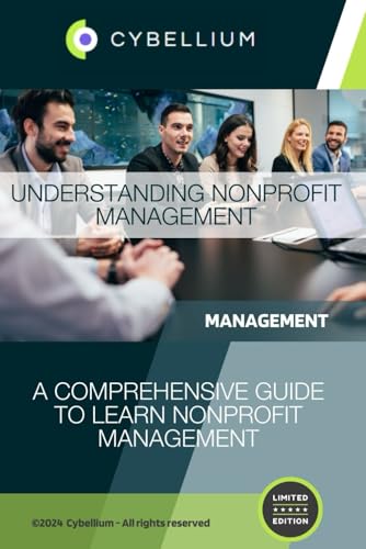 Understanding Nonprofit Management: A Comprehensive Guide to Learn Nonprofit Management Understanding Nonprofit Management: A Comprehensive Guide to Learn Nonprofit Management von Independently published