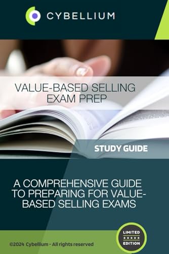 Value-Based Selling Exam Prep: A Comprehensive Guide to Preparing for Value-Based Selling Exams Value-Based Selling Exam Prep: A Comprehensive Guide to Preparing for Value-Based Selling Exams von Independently published