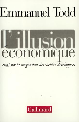 L'Illusion Economique: Essai Sur La Stagnation Des Societes Developpees von GALLIMARD