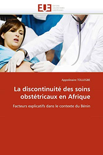 La discontinuité des soins obstétricaux en Afrique: Facteurs explicatifs dans le contexte du Bénin