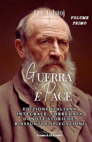 GUERRA E PACE | LEV TOLSTOJ | VOLUME PRIMO: EDIZIONE ITALIANA INTEGRALE CORREDATA DI RIASSUNTI, ANALISI, SPUNTI DIDATTICI E NOTE STORICHE GUERRA E PACE | LEV TOLSTOJ | VOLUME PRIMO: EDIZIONE ITALIANA INTEGRALE CORREDATA DI RIASSUNTI, ANALISI, SPUNTI DIDATTICI E NOTE STORICHE von Independently published