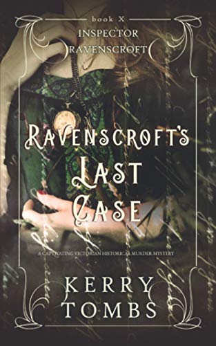 RAVENSCROFT'S LAST CASE a captivating Victorian historical murder mystery (Inspector Ravenscroft Detective Mysteries, Band 10)