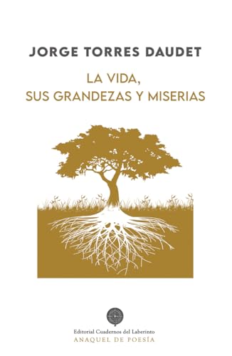 La vida, sus grandezas y miserias (Anaquel de Poesía, Band 149) von Cuadernos del Laberinto