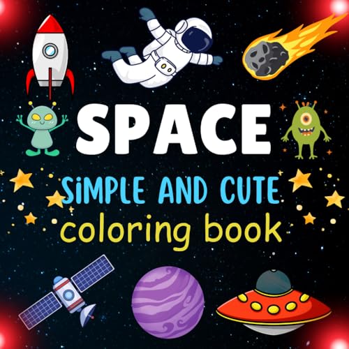 SPACE SIMPLE AND CUTE COLORING BOOK: for kids and adults. von Independently published
