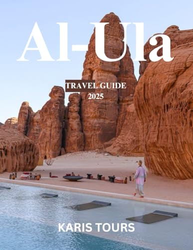AlUla TRAVEL GUIDE 2025: Explore Ancient Landscapes, Hidden Adventures, and Unforgettable Desert Experiences in Saudi Arabia AlUla TRAVEL GUIDE 2025: Explore Ancient Landscapes, Hidden Adventures, and Unforgettable Desert Experiences in Saudi Arabia von Independently published