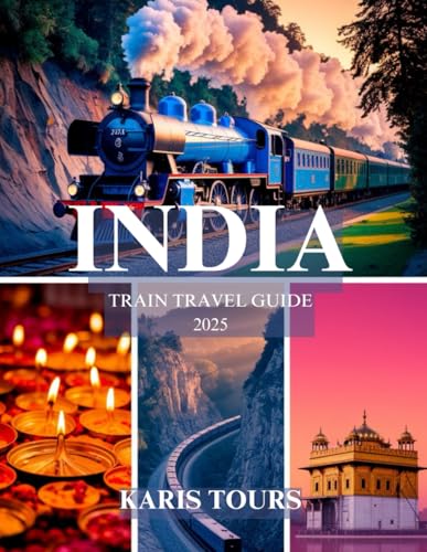 INDIA TRAIN TRAVEL GUIDE 2025: Discover Scenic Journeys, Hidden Gems, Local Cuisine, Cultural Highlights, and Budget Tips for an Unforgettable Rail Adventure INDIA TRAIN TRAVEL GUIDE 2025: Discover Scenic Journeys, Hidden Gems, Local Cuisine, Cultural Highlights, and Budget Tips for an Unforgettable Rail Adventure von Independently published