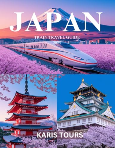 JAPAN TRAIN TRAVEL GUIDE 2025: Explore Scenic Routes, Local Secrets, Cultural Gems, and Unforgettable Journeys Across Vibrant Cities and Countryside JAPAN TRAIN TRAVEL GUIDE 2025: Explore Scenic Routes, Local Secrets, Cultural Gems, and Unforgettable Journeys Across Vibrant Cities and Countryside von Independently published