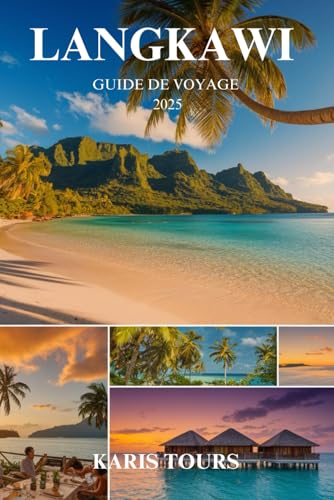 LANGKAWI GUIDE DE VOYAGE 2025: Découvrez des plages cachées, des secrets locaux, des aventures insulaires et des escapades inoubliables en Malaisie LANGKAWI GUIDE DE VOYAGE 2025: Découvrez des plages cachées, des secrets locaux, des aventures insulaires et des escapades inoubliables en Malaisie von Independently published