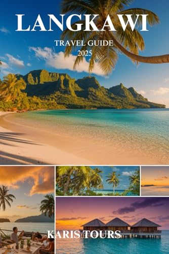 LANGKAWI TRAVEL GUIDE 2025: Discover Hidden Beaches, Local Secrets, Island Adventures, and Unforgettable Escapes in Malaysia LANGKAWI TRAVEL GUIDE 2025: Discover Hidden Beaches, Local Secrets, Island Adventures, and Unforgettable Escapes in Malaysia von Independently published