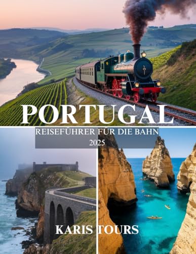 PORTUGAL REISEFÜHRER FÜR DIE BAHN 2025: Entdecken Sie malerische Routen, versteckte Juwelen und lokale Spezialitäten – sehenswerte Attraktionen für eine unvergessliche Bahnreise PORTUGAL REISEFÜHRER FÜR DIE BAHN 2025: Entdecken Sie malerische Routen, versteckte Juwelen und lokale Spezialitäten – sehenswerte Attraktionen für eine unvergessliche Bahnreise von Independently published