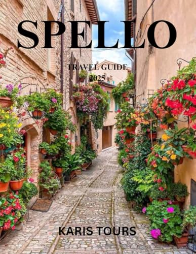 SPELLO TRAVEL GUIDE 2025: Hidden Hilltop Gems, Timeless Festivals, Floral Streets, Local Flavors, and Slow Adventures in Italy’s Heartland of Umbria SPELLO TRAVEL GUIDE 2025: Hidden Hilltop Gems, Timeless Festivals, Floral Streets, Local Flavors, and Slow Adventures in Italy’s Heartland of Umbria von Independently published