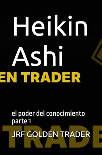 Heikin ashi: el poder del conocimiento parte 1 von Independently published
