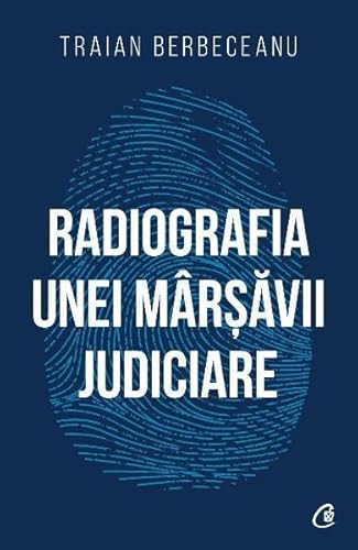 Radiografia unei marsavii judiciare von CURTEA VECHE