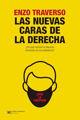 LAS NUEVAS CARAS DE LA DERECHA: ¿POR QUÉ FUNCIONA EL DISCURSO ENFURECIDO DE LOS ANTISISTEMA? (SINGULAR, Band 1) von Siglo XXI de España Editores, S.A.