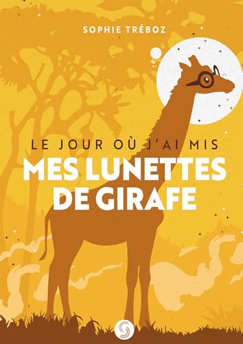 Le jour où j'ai mis mes lunettes de girafe von BOOKELIS