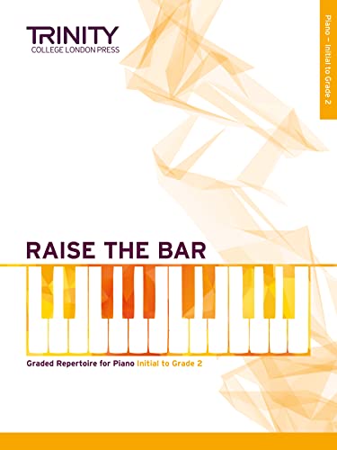 Raise the Bar Piano Book 1 (Initial-Grade 2) von Trinity College London