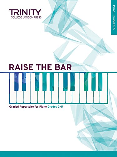 Raise the Bar Piano Book 2 (Grades 3-5) von Trinity College London