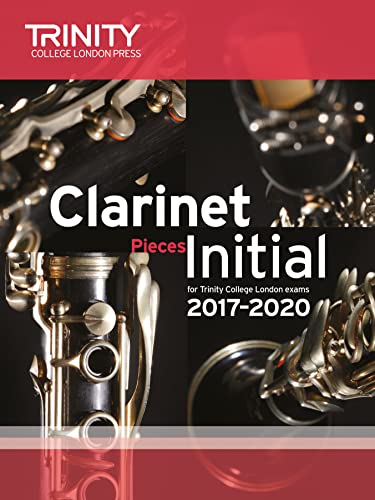 Trinity College London: Clarinet Exam Pieces Initial 2017 - 2020 (score & part)