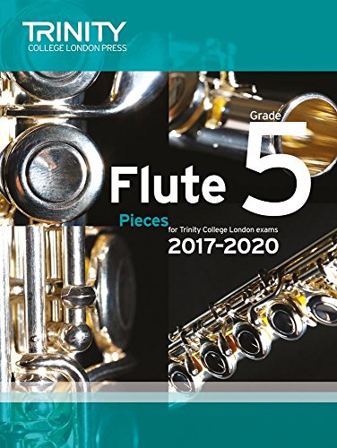 Trinity College London: Flute Exam Pieces Grade 5 2017-2020 (score & part) von Trinity College London