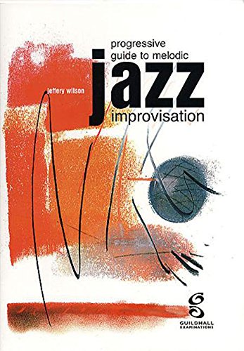 Progressive Guide to Melodic Jazz Improvisation Flute/Clarinet/Saxophone